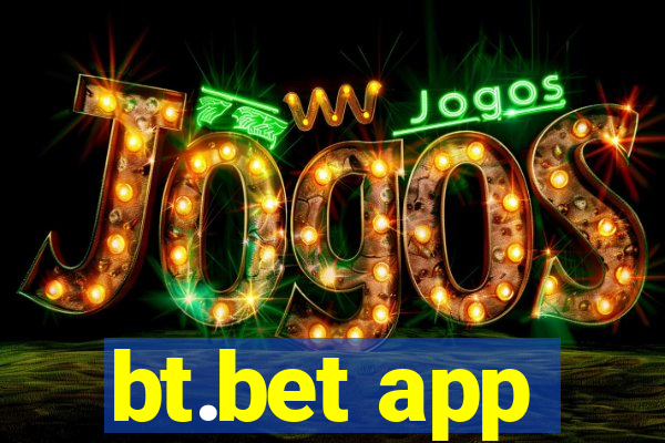 bt.bet app